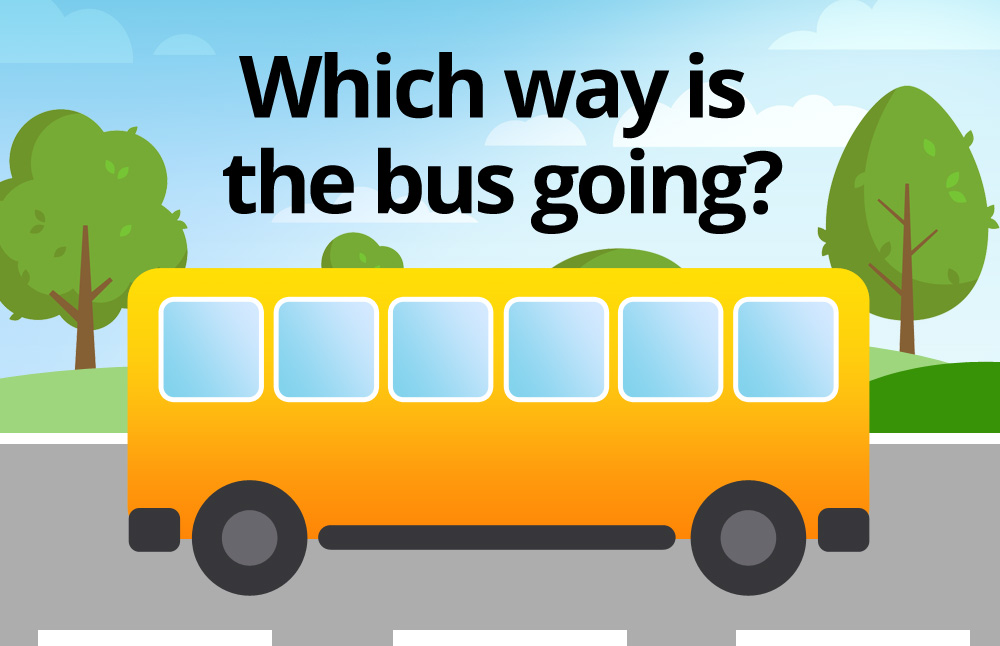 Which way is the bus going? - Riddle