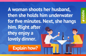 A woman shoots her husband, then she holds him underwater for five minutes. Next, she hangs him. Right after they enjoy a lovely dinner.