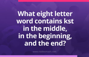 What word has kst in the middle, in the beginning, and at the end?