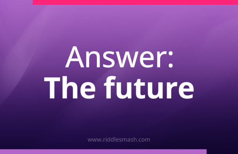 What is always in front of you but can't be seen? - Riddlesmash