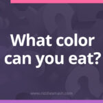 What color can you eat - Riddle