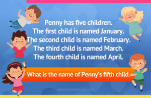 Penny has five children. The first child is named January. The second child is named February. The third child is named March. The fourth child is named April. What is the name of Penny’s fifth child.