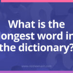 What is the longest word in the dictionary?