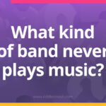 What kind of band never plays music? - Riddle