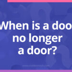 When is a door no longer a door?