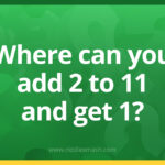 Where can you add 2 to 11 and get 1?