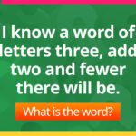 I know a word of letters three, add two and fewer there will be. What is the word?