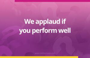 We applaud if you perform well.
