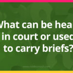 What can be heard in court or used to carry briefs?