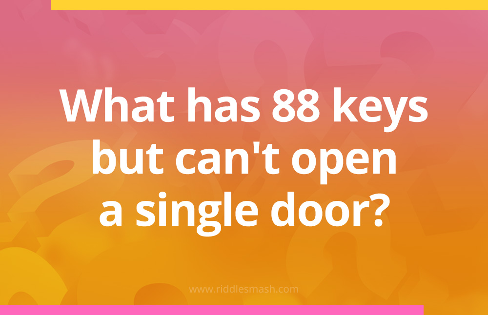 What has 88 keys but can't open a single door?​