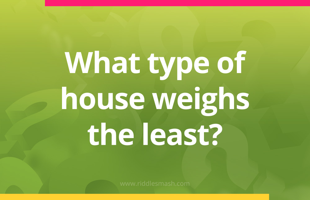 What type of house weighs the least?