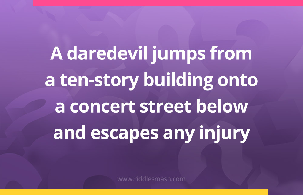 A daredevil jumps from a ten-story building onto a concert street below and escapes any injury.