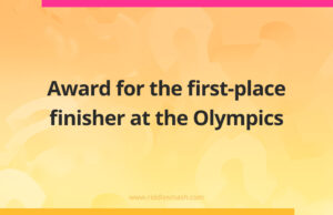 Award for the first-place finisher at the Olympics.