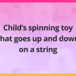 Child’s spinning toy that goes up and down on a string.