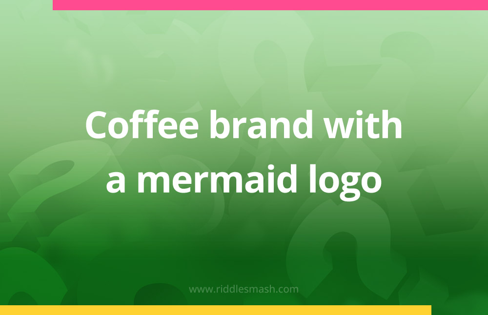 Coffee brand with a mermaid logo.
