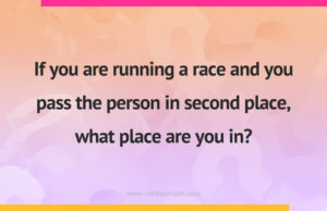If you are running a race and you pass the person in second place, what place are you in?