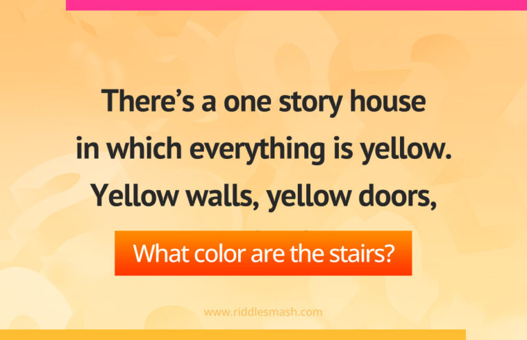 There's a one story house in which everything is yellow - Riddle ...