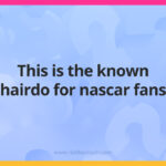 This is the known hairdo for nascar fans.