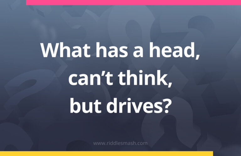 Hammer Riddle What has a head, can't think, but drives? - Riddlesmash