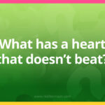 What has a heart that doesn't beat?
