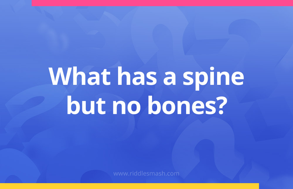 What has a spine but no bones?