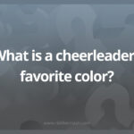 What is a cheerleaders favorite color?