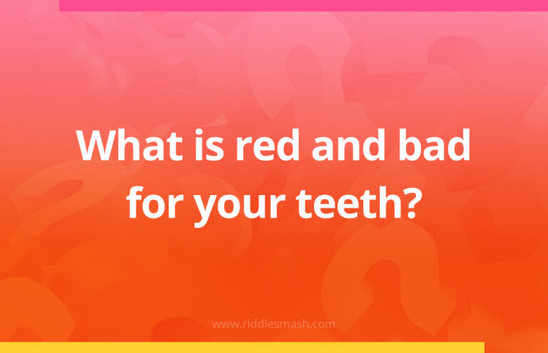 What is red and bad for your teeth ? - Riddlesmash