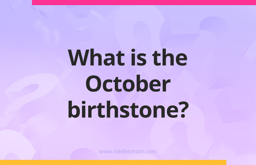 What is the October birthstone?