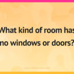What kind of room has no windows or doors?