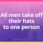 All men take off their hats to one person.