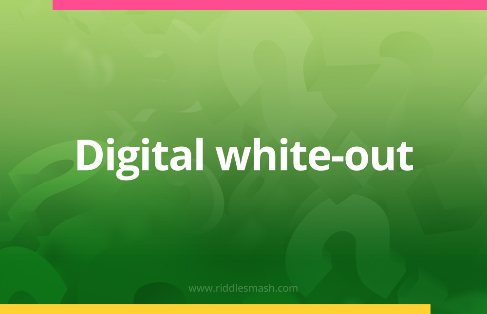 Digital white-out.
