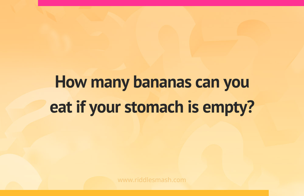 How many bananas can you eat if your stomach is empty?