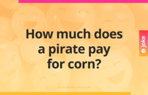 How much does a pirate pay for corn?