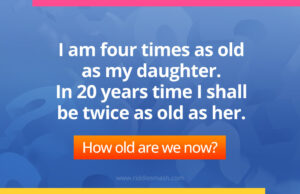 I am four times as old as my daughter. In 20 years time I shall be twice as old as her. How old are we now?