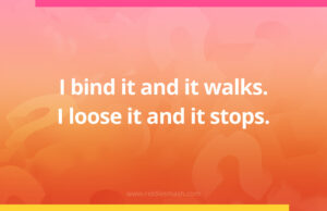 I bind it and it walks. I loose it and it stops.