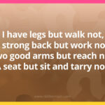 I have legs but walk not, a strong back but work not. Two good arms but reach not. A seat but sit and tarry not.