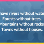 I have rivers without water. Forests without trees. Mountains without rocks. Towns without houses.