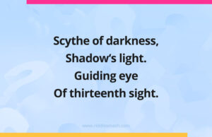 Scythe of darkness, Shadow's light. Guiding eye Of thirteenth sight.