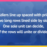 Soldiers line up spaced with pride. Two long rows lined side by side. One sole unit can decide, if the rows will unite or divide.