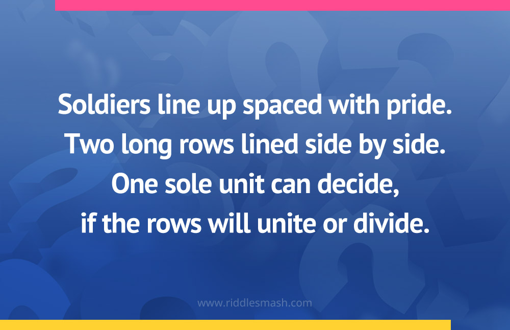 Soldiers line up spaced with pride. Two long rows lined side by side. One sole unit can decide, if the rows will unite or divide.