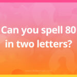Spell 80 using only 2 letters from the alphabet​.