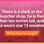 There is a clerk at the butcher shop, he is five feet ten inches tall, and he wears size 13 sneakers. What does he weigh?