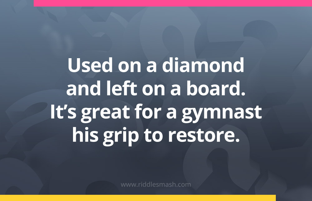 Used on a diamond and left on a board. It's great for a gymnast his grip to restore.