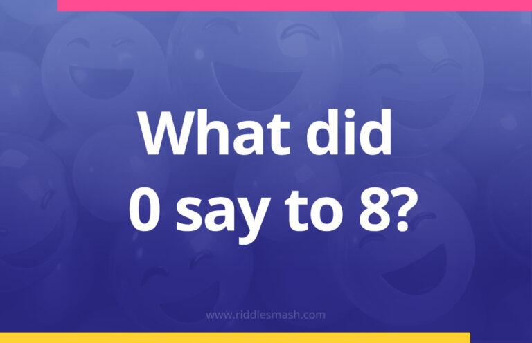 What did zero say to eight? - Riddlesmash.com