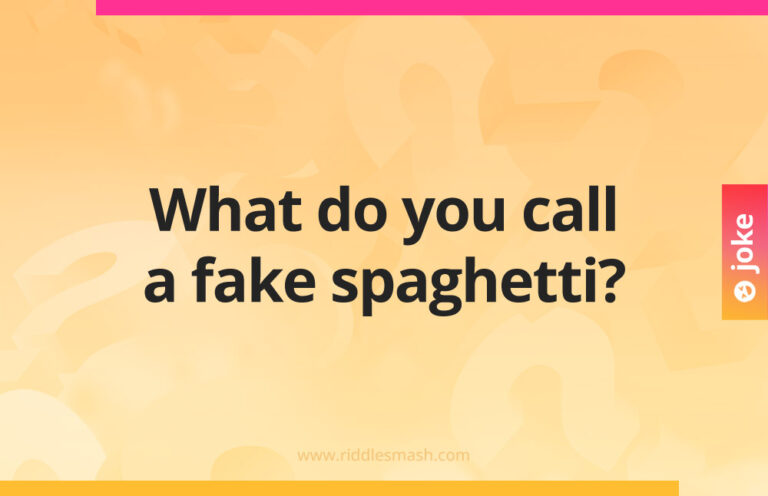 What do you call a fake spaghetti? - Joke Riddle - Riddlesmash.com