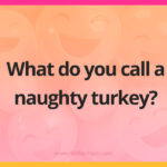 What do you call a naughty turkey?