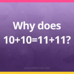 Why does 10+10=11+11?