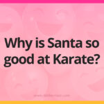 Why is Santa so good at Karate?