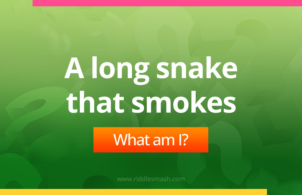 A long snake that smokes. What am I?