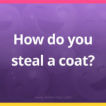 How do you steal a coat? - Joke